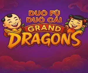 Duo Fu Duo Cai Grand Dragons